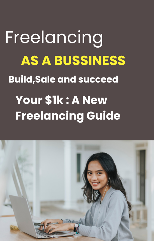 Freelancing as a Business: Build, Scale, and Succeed